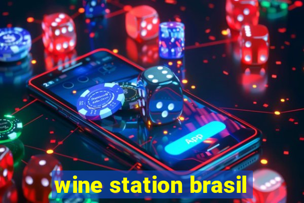 wine station brasil